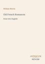 "William Morris, Old French Romances, Done into English. Unten rechts Logo: ANTIQUUM NOVUM. Beige Hintergrund."