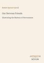 Text: Robert Sproul Carroll, Our Nervous Friends, Illustrating the Mastery of Nervousness. Unten rechts: "ANTIQUM NOVUM". Beige Hintergrund.