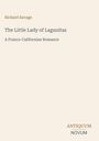 Oben steht "Richard Savage". Darunter der Titel: "The Little Lady of Lagunitas". Unten rechts: "ANTIQUM NOVUM". Hintergrund in Beige.