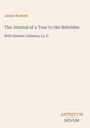 James Boswell. The Journal of a Tour to the Hebrides. Mit Samuel Johnson, LL.D. Unten rechts: ANTIQUUM NOVUM. Schlichtes Design.
