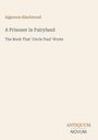 Algernon Blackwood: A Prisoner in Fairyland, Buch