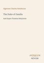 Text: "Algernon Charles Swinburne, The Duke of Gandia, And Super Flumina Babylonis, ANTIQUUM NOVUM". Schlichte Gestaltung.