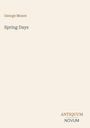 "George Moore, Spring Days, ANTIQUUM NOVUM." Schlichtes Design, subtile Farben, minimalistischer Textstil.