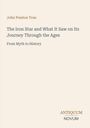 Ein schlichtes Design mit dem Titel: "The Iron Star and What It Saw on Its Journey Through the Ages. From Myth to History". Autor: John Preston True. Unten steht "ANTIQUM NOVUM".
