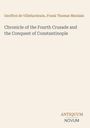 "Chronicle of the Fourth Crusade and the Conquest of Constantinople" von Geoffroi de Villehardouin, Frank Thomas Marzials. Unten steht "ANTIQUM NOVUM". Heller Hintergrund.