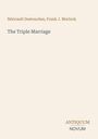 Texte: "Néricault Destouches, Frank J. Morlock", "The Triple Marriage", "ANTIQUM NOVUM".  
Schlichtes, minimalistisches Design.