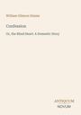 „William Gilmore Simms. Confession. Or, the Blind Heart: A Domestic Story.“ Unten rechts: „ANTIQUM NOVUM“. Beigefarbener Hintergrund.