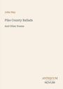 Ein beiger Hintergrund mit dem Text: "John Hay. Pike County Ballads. And Other Poems". Unten steht "ANTIQUM NOVUM".