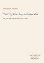 "Frank Gee Patchin, The Pony Rider Boys in the Rockies, Or, the Secret of the Lost Claim. Antiquum Novum" auf beigem Hintergrund.