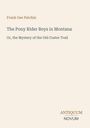 Covertext: Frank Gee Patchin, "The Pony Rider Boys in Montana". Unten rechts: ANTIQUUM / NOVUM. Schlichtes Design.