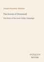 Titel: The Scouts of Stonewall. Untertitel: The Story of the Great Valley Campaign. Autor: Joseph Alexander Altsheler.