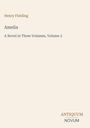 "Henry Fielding. Amelia. A Novel in Three Volumes, Volume 3." Unten steht "ANTIQUM NOVUM" als Logo. Hintergrund in Beige.