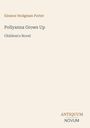 Eleanor Hodgman Porter, Pollyanna Grows Up, Children's Novel. Unten rechts: ANTIQUUM NOVUM. Heller Hintergrund.