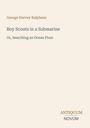 George Harvey Ralphson. Boy Scouts in a Submarine. Or, Searching an Ocean Floor. Antiquum Novum. Beigefarbener Hintergrund.
