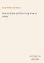 Text: "Frank Morton McMurry, How to Study and Teaching How to Study." Unten rechts: "ANTIQUM NOVUM". Beige Hintergrund.
