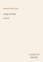 Text: "Edward Payson Roe, A Day of Fate, A Novel, ANTIQUUM NOVUM". Schlichtes, cremefarbenes Design.
