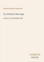 Andrew Barton Paterson: An Outback Marriage. A Story of Australian Life. Antiquum Novum. Schlichte, beige Gestaltung.