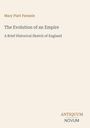 Text: Mary Platt Parmele, The Evolution of an Empire, A Brief Historical Sketch of England. Unten rechts: ANTIQUUM NOVUM. Buchcovergestaltung in hellen Farben.