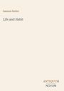 "Life and Habit" von Samuel Butler. Unten rechts steht "ANTIQUM NOVUM". Dezentes, minimalistisches Design.
