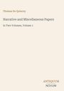 „Thomas De Quincey: Narrative and Miscellaneous Papers. In Two Volumes, Volume 1“. Schlichtes Cover, dezente Farben.