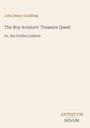 Titel: "The Boy Aviators' Treasure Quest, Or, the Golden Galleon". Autor: John Henry Goldfrap. Unten rechts: Antiquum Novum.