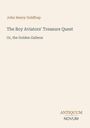 Autor: John Henry Goldfrap. Titel: "The Boy Aviators' Treasure Quest: Or, the Golden Galleon". Verlag: Antiquum Novum.