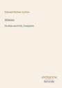 Edward Bulwer Lytton, Athens: Its Rise and Fall, Complete. Unten rechts "ANTIQVVM NOVVM" in braun und grau.