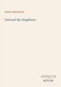 „Robert Blatchford. God and My Neighbour. ANTIQUUM NOVUM.“ Text in minimalistischer Gestaltung auf hellem Hintergrund.