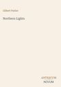 Der Text sagt "Gilbert Parker, Northern Lights" und "ANTIQUM NOVUM" unten rechts. Beige Hintergrund, minimalistisch.
