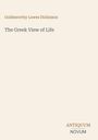 Das Bild zeigt den Buchtitel „The Greek View of Life“ von Goldsworthy Lowes Dickinson und das Logo „ANTIQUM NOVUM“.