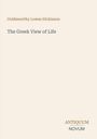 Oben Goldsworthy Lowes Dickinson, darunter "The Greek View of Life". Unten rechts steht "ANTIQUM NOVUM". Beige Hintergrund.