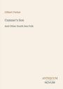 "Oberer Text: Gilbert Parker. Titel: Cumner's Son. Untertitel: And Other South Sea Folk. Unten: ANTIQUUM NOVUM."