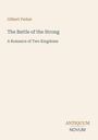 Texte: "Gilbert Parker", "The Battle of the Strong", "A Romance of Two Kingdoms", "ANTIQUM NOVUM". Schlichtes Design, ruhige Farben.