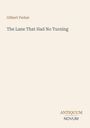 Titel: "The Lane That Had No Turning" von Gilbert Parker. Unten rechts der Schriftzug "ANTIQUM NOVUM". Minimalistisches Design.