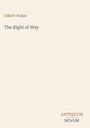 Oben links steht "Gilbert Parker", darunter "The Right of Way". Unten rechts: "ANTIQUM NOVUM". Elegantes, minimalistisches Design.