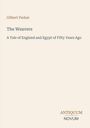 Titel: "The Weavers". Untertitel: "A Tale of England and Egypt of Fifty Years Ago". Autor: Gilbert Parker. Unten: ANTIQUUM NOVUM.