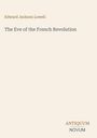 Edward Jackson Lowell, "The Eve of the French Revolution". Unten das Logo von "ANTIQUM NOVUM". Schlichtes Design.