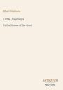 Buchtitel: "Little Journeys: To the Homes of the Great" von Elbert Hubbard. Unten rechts steht "ANTIQUUM NOVUM".