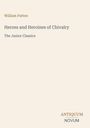 Texte: "William Patten" "Heroes and Heroines of Chivalry" "The Junior Classics" "ANTIQUM NOVUM" unten. Beigefarbener Hintergrund.