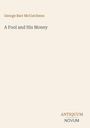 „George Barr McCutcheon“, „A Fool and His Money“, „ANTIQUM NOVUM“. Beige Hintergrund.