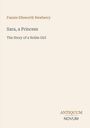 Buchtitel: "Sara, a Princess: The Story of a Noble Girl" von Fannie Ellsworth Newberry. Verlag: Antiquum Novum. Einfaches Design.