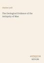 Titel: "The Geological Evidence of the Antiquity of Man". Autor: Charles Lyell. Unten: "ANTIQUM NOVUM". Schlichtes Design.
