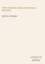 Pedro Calderón de la Barca, Denis Florence MacCarthy, Life Is a Dream. Beige Hintergrund, "ANTIQUM NOVUM" unten rechts.