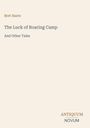 Text: "Bret Harte, The Luck of Roaring Camp, And Other Tales, ANTIQUUM NOVUM." Schlichtes Design mit einfachem Schriftbild.