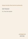 Titel: "Self-Raised: Or, From the Depths" von Emma Dorothy Eliza Nevitte Southworth. Unten ein Logo: "ANTIQUM NOVUM".
