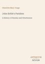 Charlotte Mary Yonge, John Keble's Parishes, A History of Hursley and Otterbourne; unten rechts Antiquum Novum. Cremefarbener Hintergrund.