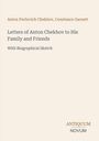 Anton Pavlovich Chekhov, Constance Garnett: Letters of Anton Chekhov to His Family and Friends. Antiquum Novum.