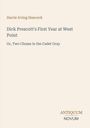 Titel: Dick Prescott's First Year at West Point. Autor: Harrie Irving Hancock. Design mit schlichtem Hintergrund.