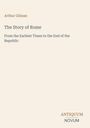 Arthur Gilman, "The Story of Rome: From the Earliest Times to the End of the Republic". Unten rechts: ANTIQUUM NOVUM.