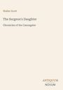 Walter Scott: The Surgeon's Daughter - Chronicles of the Canongate. Unten rechts steht "ANTIQUM NOVUM". Beige Hintergrund.